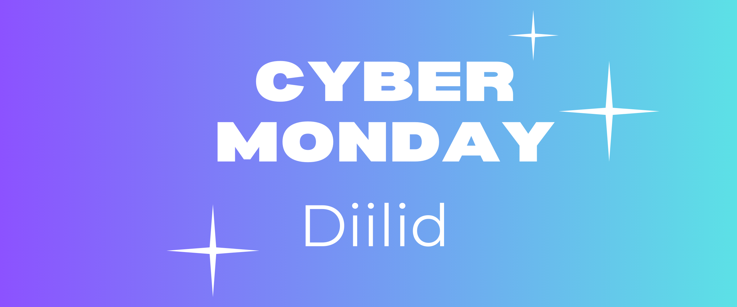 CYBER MONDAY DIILID 25.-28.11.